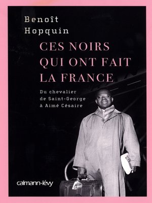 cover image of Ces Noirs qui ont fait la France